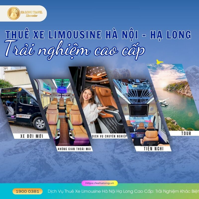 Dịch Vụ Thuê Xe Limousine Hà Nội Hạ Long Cao Cấp: Trải Nghiệm Khác Biệt