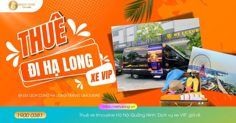 Thuê xe limousine Hà Nội Quảng Ninh Dịch vụ xe VIP, giá rẻ