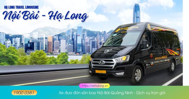 Xe đưa đón sân bay Nội Bài Quảng Ninh - Dịch vụ trọn gói